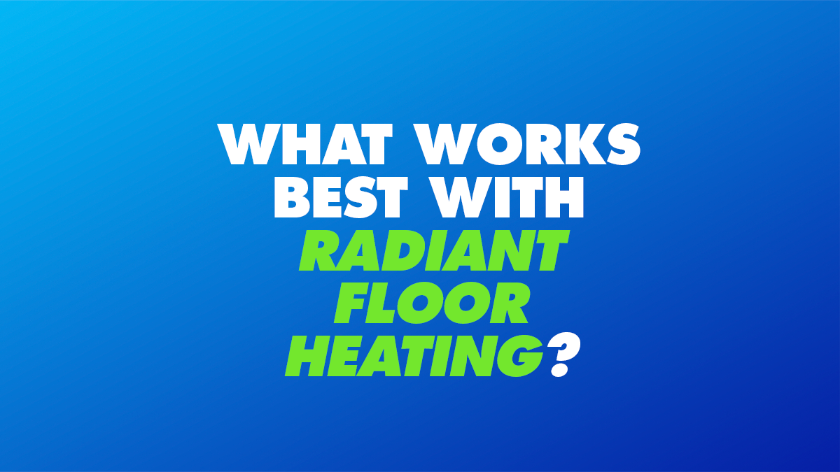 Which Flooring Materials Work Best with Radiant Floor Heating?